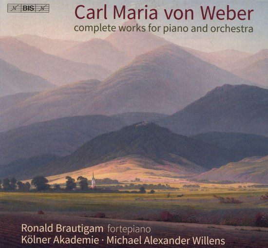 Complete BIS Records Ronald Brautigam, Die Kölner Akademie, Michael Alexander Willens - Von Weber: Complete Works For Piano & Orchestra (SACD)