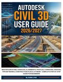 AUTODESK CIVIL 3D USER GUIDE 2026/2027