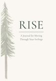 Rise: A Journal for Moving Through Your Feelings