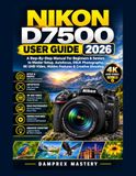 Nikon D7500 User Guide 2026