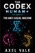 HUMAN+ THE ANTI-SOCIAL MACHINE: THE CODEX VOLUME XII