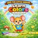 Leo the Little Mouse: Learn Colors
