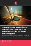 Sistemas OmniScriptum SRL Sistemas de assistência ao veículo com foco na monitorização da faixa de rodagem: Investigação sobre segurança rodoviária - Estudo de caso