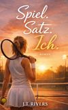 Spiel. Satz. Ich.: Wenn Tennis das Leben erklärt.
