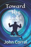 Toward Independently Published Toward The Light: Poetry and Prose Paperback