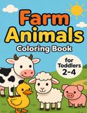 Farm Animals Coloring Book for Toddlers Ages 2-4: 40 Big Simple Fun Designs | Cute Cows, Pigs, Horses, Sheep, Ducks and More!