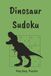 Dinosaur Sudoku Puzzle Book for Kids