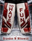 To Have Fun: A Story of Hardwork, New Friends and The Love Of The Game