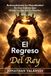 EL REGRESO DEL REY: REDESCUBRIENDO LA MASCULINIDAD EN UNA CULTURA QUE OLVIDÓ LO QUE ES UN HOMBRE