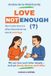 Love Libri GmbH Love Not enough (?)