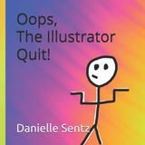 Oops, Independently Published Oops, The Illustrator Quit! Paperback