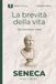 La Seneca La brevità della vita: Testo latino e Traduzione con Commento Filosofico e Contemporaneo