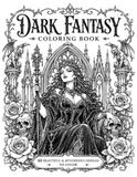 Dark Fantasy Coloring Book: Gothic Queens, Angels, Witches, Dragons & Enchanted Creatures