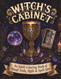 Witch's Cabinet: An Adult Coloring Book of Ritual Tools, Sigils & Spell Jars