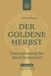 Der goldene Herbst - Finanzplanung für Ihren Ruhestand: 2., vollständig aktualisierte Auflage 2026 – inkl. Rentenreform 2025
