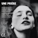 Une Alpha Ensemble Contraste, Karine Deshayes, Pierre Génisson - Une Prière (CD)
