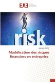 Modélisation Editions Universitaires Europeennes Modélisation des risques financiers en entreprise
