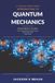 Introduction to Quantum Mechanics: Beginner's Guide to the Strange Rules Behind Quantum Physics, Superposition, and the Modern World