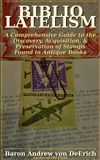 Bibliolatelism: A Comprehensive Guide to the Discovery, Acquisition & Preservation of Stamps Found in Antique Books