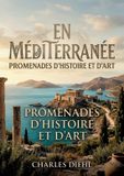En Culturea En Méditerranée - Promenades d'histoire et d'art