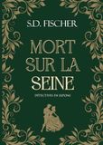 Mort sur la Seine: Enquête, mystère et romance au XIXe siècle