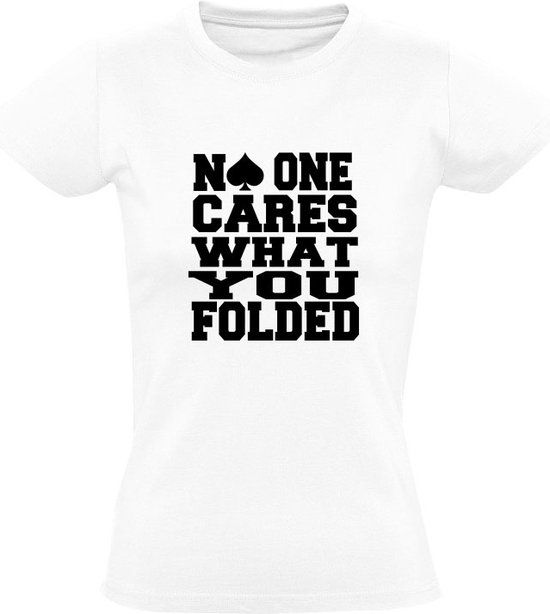 No one cares what you Foled Dames T-shirt - Wit - Maat S