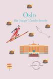 Oslo Independently Published Oslo für junge Entdeckende - Paperback