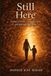 Still Here: Losing a Parent, Losing a Child, and Raising One Alone