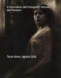 Il Giornalino del Fotografo Venuto dal Passato: Terzo Anno. Agosto 2026