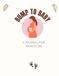 BUMP TO BABY Pregnancy Journal