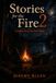 Stories for the Fire 2: Campfire Stories for Dark Nights