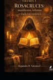 Volumen Rosacruces Volumen 3 - Rosacruces: manifiestos, reforma y tradición esotérica Paperback