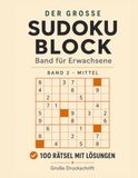 Der große Sudoku Block Band 2 – Mittel | 100 Sudoku-Rätsel mit Lösungen in großer Druckschrift