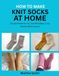 How Icecat How to make Knit Socks at Home: Simple Patterns for Comfortable, Cozy Handcrafted Socks