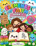 Elements of Faith Book 3: Cute Kawaii Style Illustrations | Easy to Color Faith-Based Coloring Book for Children