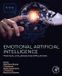 Emotional Academic Press Inc Emotional Artificial Intelligence: Practical Challenges and Applications Paperback