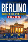 BERLINO GUIDA DI VIAGGIO 2026-2027