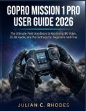 Gopro Mission 1 Pro User Guide 2026