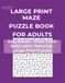Large Print Maze Puzzle Book for Adults Volume 7: Easy Mazes Edition
