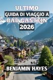 ULTIMO GUIDA DI VIAGGIO A BAD GASTEIN 2026
