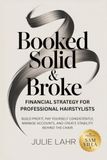 Booked Solid & Broke: Financial Strategy for Professional Hairstylists