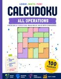 Calcudoku Puzzle Book: 100 Logic Number Puzzles • Easy to Hard • Improve Math Skills, Logic & Critical Thinking