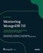 Mastering MongoDB 7.0 - Fourth Edition: Achieve data excellence by unlocking the full potential of MongoDB