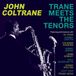 Trapeze Music Trane Meets The Tenors
