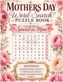 Mothers Day Word Search Puzzle Book: 50 Large Print Word Search Puzzles for Moms – Fun Brain Games, Inspirational Quotes, 3 Difficulty Levels & Bonus Coloring Pages, Perfect Gift for Moms