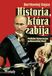Historia, która zabija. Polityka historyczna putinowskiej Rosji