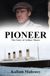 PIONEER: The Story of Arthur Moore