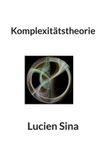 Komplexitätstheorie BoD - Books on Demand Komplexitätstheorie, Paperback, 338 pagina's, Lucien Sina, 05 januari 2026