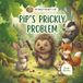 Pip's Prickly Problem: Some friends are worth the prickle