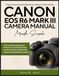 Canon EOS R6 Mark III Camera Manual Made Simple
